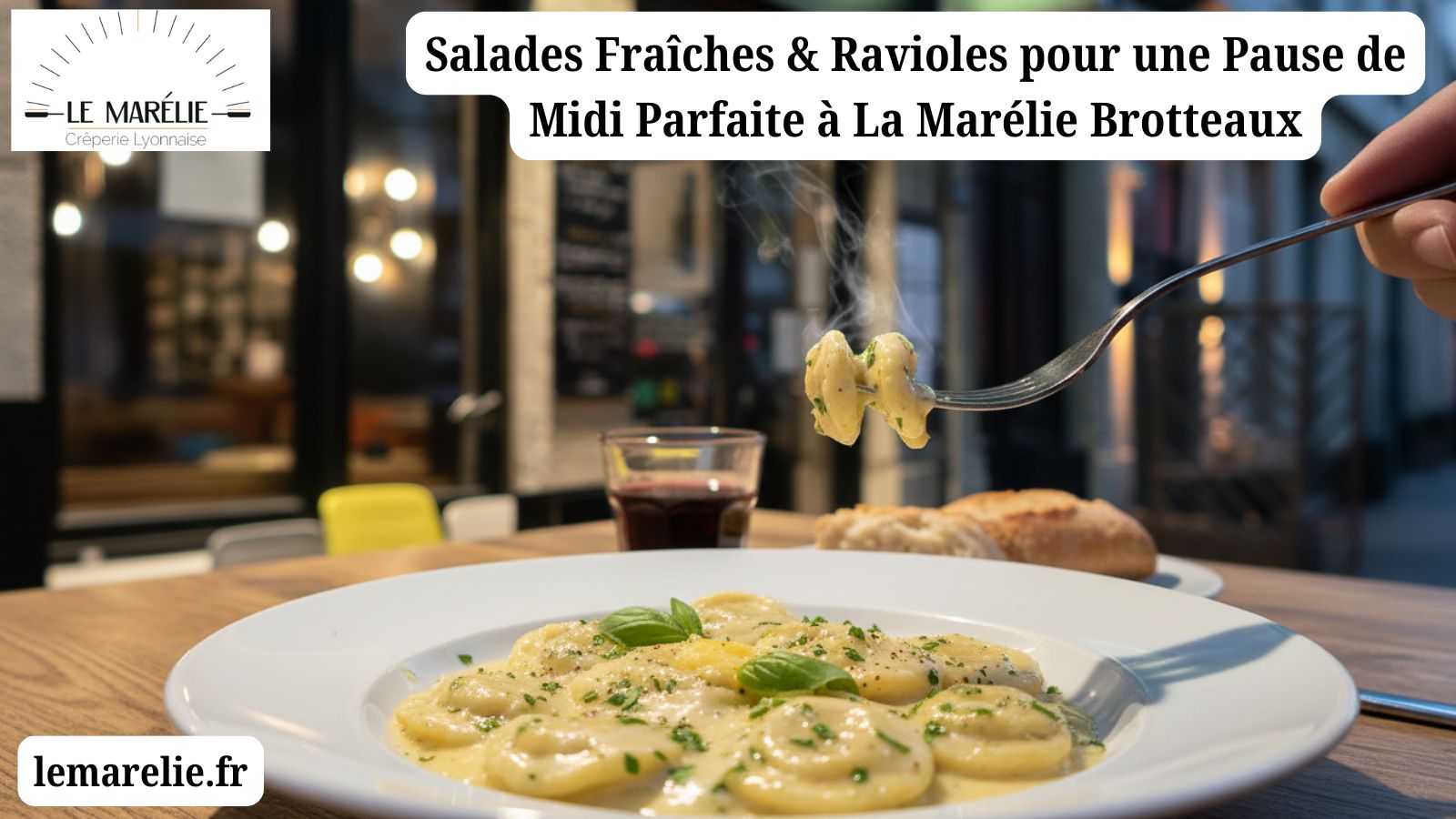 Salades Fraîches & Ravioles pour une Pause de Midi Parfaite à La Marélie Brotteaux